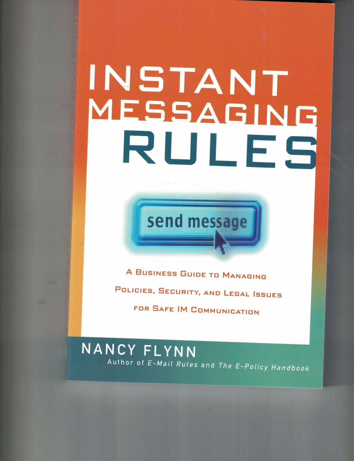 Instant Messaging Rules Nancy Flynn (SC, 2004, 1st Ed) eBay