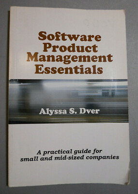 Software Product Management Essentials Alyssa Dver