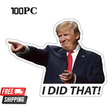 100x Trump I Did That Stickers   Waterproof Vinyl Decal Pack