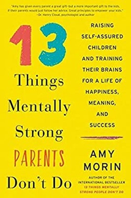 13 Things Mentally Strong Parents Don't Do : Raising Self-Assured