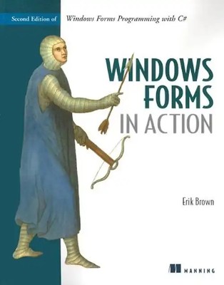 Windows Forms in Action: Second Edition of Windows Forms Programming with C# - E