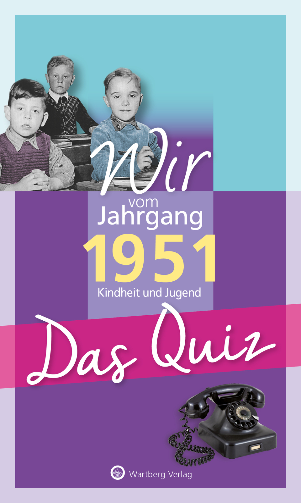 Helmut Blecher / Wir Vom Jahrgang 1951 - Das Quiz