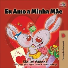 Eu Amo a Minha M�e: I Love My Mom (Portuguese - Portugal edition) (Paperback or