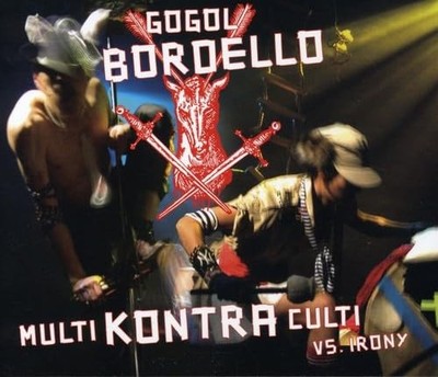 Gogol Bordello - Multi Kontra Culti Vs Irony - Gogol Bordello CD 43VG The Cheap