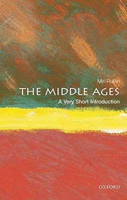 The Middle Ages: A Very Short Introduction (Very Short Introductions) by Rubin,
