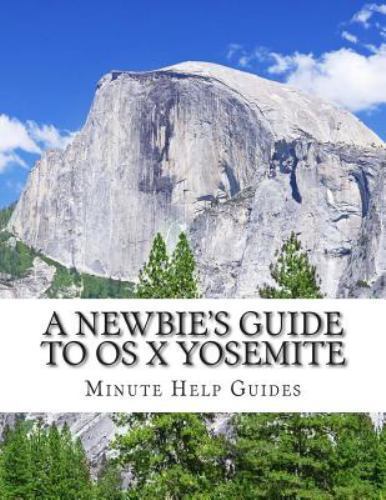 A Newbie's Guide to OS X Yosemite : Switching Seamlessly from Windows ...