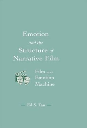 Emotion and the Structure of Narrative Film by Ed S. Tan - 9780415515603