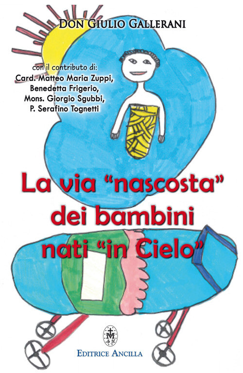 La via «nascosta» dei bambini nati «in cielo». La missione dei bambini abo...