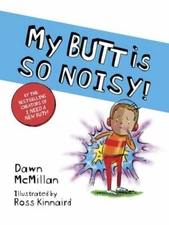 My Butt is SO NOISY! - paperback, Dawn McMillan, 9780486847313