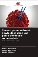 Bahaa Al-Sereah (U. A.) | Tumeur Pulmonaire Et AmyloïDose Chez Une Poule...