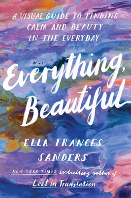 Everything, Beautiful | Ella Frances Sanders | Englisch | Taschenbuch | 2022