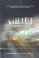 Grief through the Eyes of Faith Anthology by Linda Fields Paperback Book