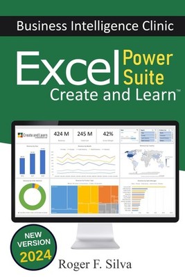 Excel Power Suite - Business Intelligence Clinic: Create and Learn ...