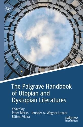 The Palgrave Handbook of Utopian and Dystopian Literatures by... -