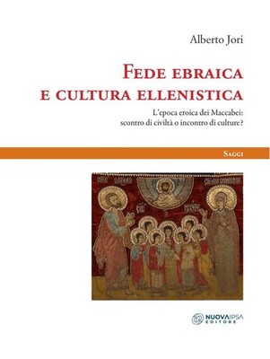 Bücher Alberto Jori - Jüdischer Glaube und hellenistische Kultur. Die heroische Epoche der Macc