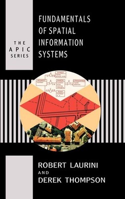 Fundamentals of Spatial Information Systems (Apic Studies in Data Processing) b,