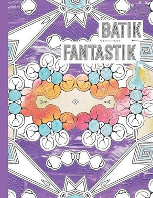 Batik Fantastik: Un Livre de coloriage adultes aux motifs d'inspiration batik by