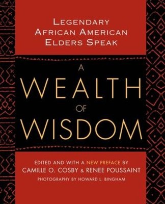 A Wealth of Wisdom : Legendary African American Elders Speak Pape