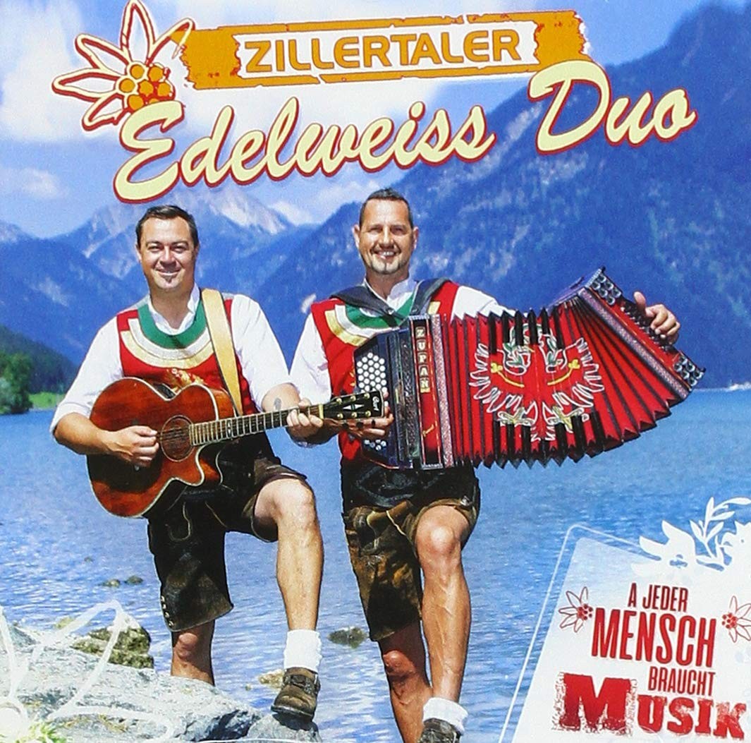 Zillertaler Edelweiss Duo A Jeder Mensch Braucht Musik (CD)