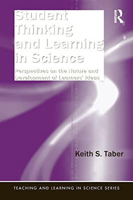 Student Thinking and Learning in Science: Perspectives  -  NEW Keith S. Taber 20
