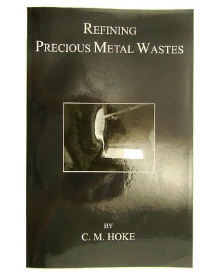 Refining Book Refining Precious Metal Wastes by C. M -362Pg Book-Gold-Rhodium-Diy ...