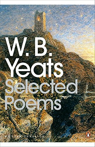 Selected Poems (Penguin Modern Classics) By William Yeats, Timothy Webb