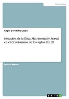 SituacióN De La ÉTica Matrimonial Y Sexual En El Cristianismo De Los Siglos