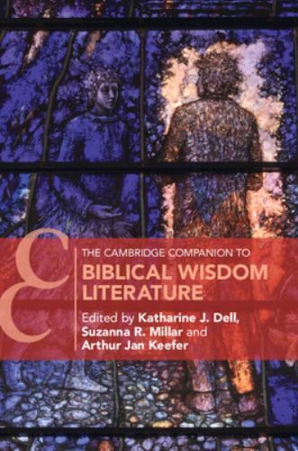 Cambridge Companions to Religion Ser.: Cambridge Companion to Biblical Wisdom...