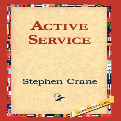 Active Service Stephen Crane Hardcover 1st World Library - Litera