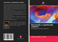 Felipe De Brito E Cunha | Recriando O Significado Coletivo | Taschenbuch (2021)