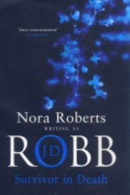 Survivor In Death: 20, J.D. Robb (Nora Roberts)