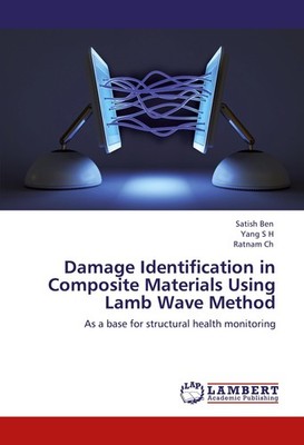 Damage Identification in Composite Materials Using Lamb Wave Method Satish Ben