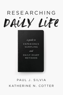 Researching Daily Life: A Guide to Experience Sampling and Daily Diary Metho...