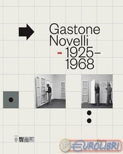 9788892828186 A.A.V.V. Gastone Novelli. 1925-1968 Electa
