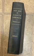 1890 Hardcover Book The Ice Age in North America G.F. Wright 551.7