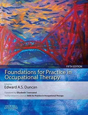 Foundations for Practice in Occupat..., Duncan PhD  BSc