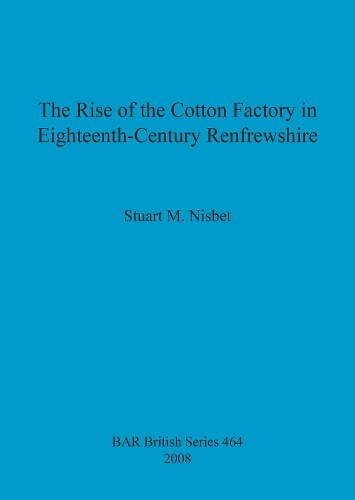 Thumbnail - Stuart M Nisbet The Rise Of The Cotton Factory In Eighteenth Centu