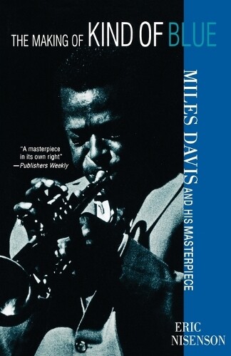 Thumbnail - Eric Nisenson Making Of Kind Of Blue (taschenbuch) (us Import)
