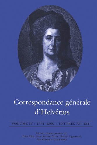 Correspondance Gnrale D'Helvtius, Volume IV - 9781442638839