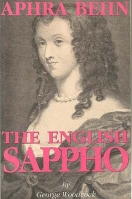 Aphra Behn: The English Sappho by George Woodcock: Used