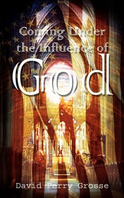 David Perry Grosse | Coming Under the Influence of God | Taschenbuch | Englisch