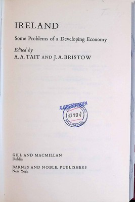 Ireland: Some Problems of a Developing Economy Tait, A.A. and J.A. Bristow: