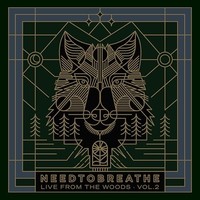 Needtobreathe - Live From The Woods Vol. 2 - Preorder - Vinyl Record Vi - G23Z