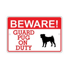 Beware Guard Pug On Duty Dog Owner Novelty Notice Aluminum Sign