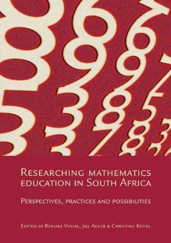Researching Mathematics Education in South Africa: Perspectives, Practices and..