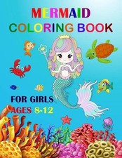 Mermaid Coloring Book For Girls Ages 8-12: Cute Unique Coloring Pages Large Form