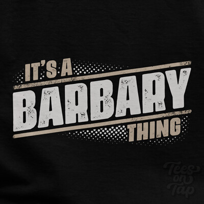 IT'S A BARBARY THING T-SHIRT Name Nachname lustig Familie Geschenkidee
