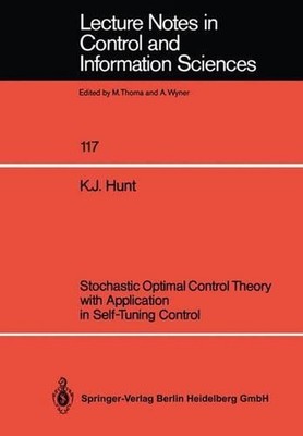 Stochastic Optimal Control Theory with Application in Self-Tuning Control by Ken