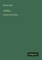Henrik Ibsen | Catilina | Taschenbuch | Deutsch (2025) | Drama In Drei Akten