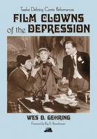 Film Clowns Of The Depression | Twelve Defining Comic Performances | Gehring
